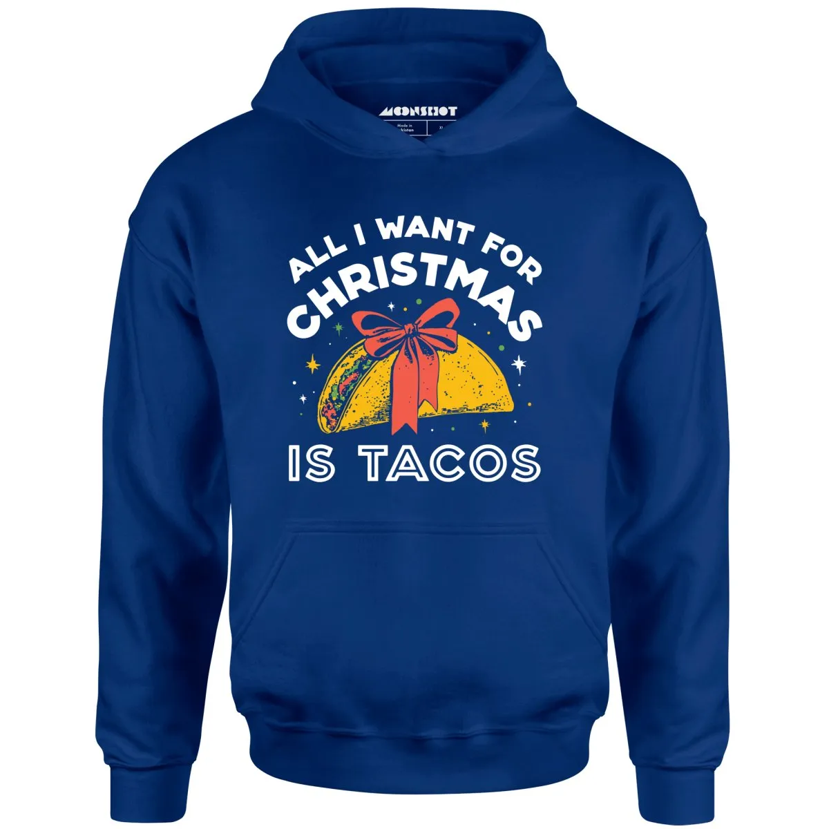 All I Want For Christmas is Tacos - Unisex Hoodie