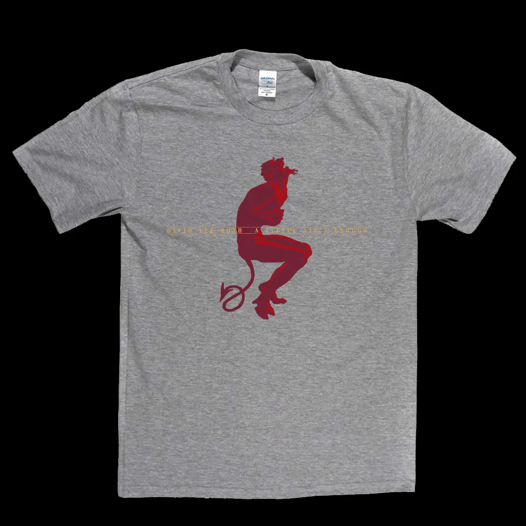 David Lee Roth A Little Aint Enough T-Shirt