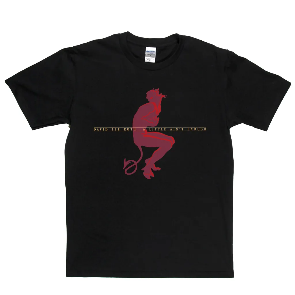 David Lee Roth A Little Aint Enough T-Shirt