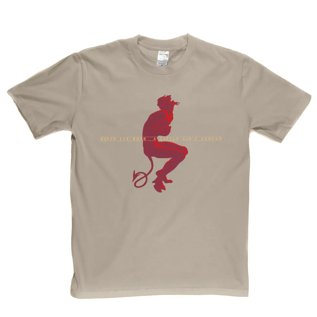 David Lee Roth A Little Aint Enough T-Shirt
