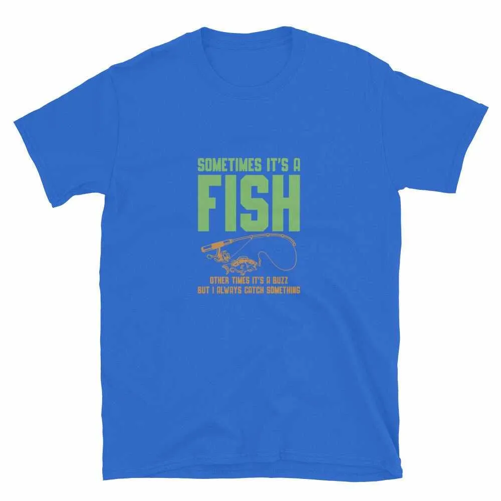Fishing T-Shirt - Sometimes It's A Fish | Unisex Fishing T-Shirt